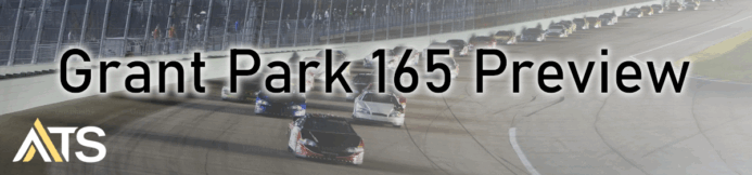 2025 NASCAR Grant Park 165 Preview & Race Prediction