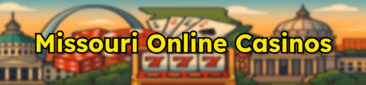 Missouri Online Casinos