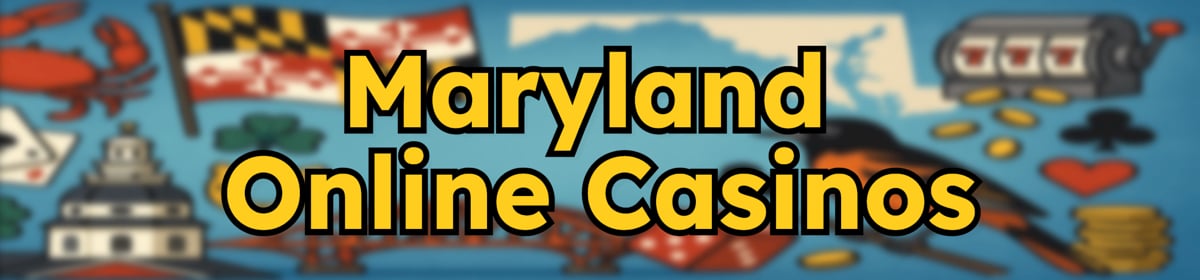 Maryland Online Casinos