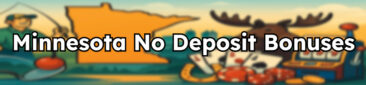 Minnesota No Deposit Bonuses