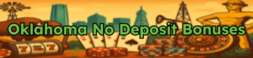 Oklahoma No Deposit Bonuses