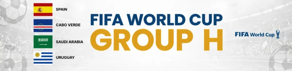 FIFA World Cup Group H banner featuring tournament favorites Spain, Cabo Verde, Saudi Arabia, and Uruguay with flags and a clean, professional stadium graphic.