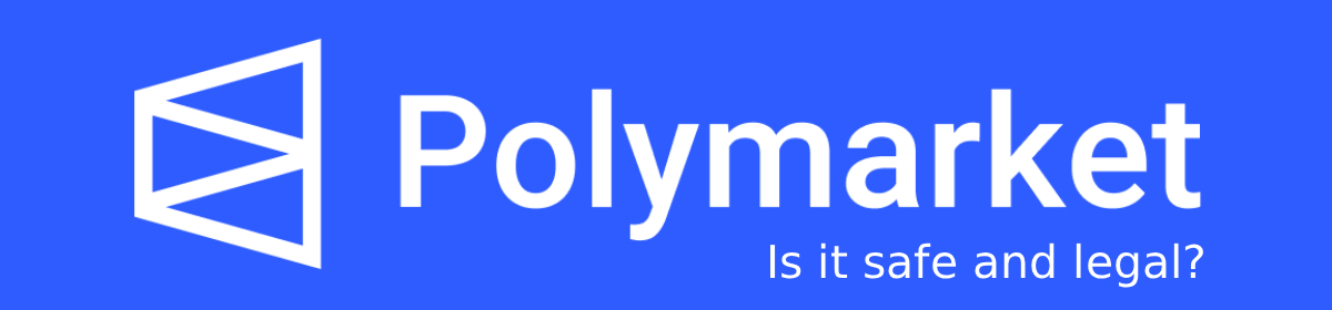Is Polymarket Legal and Safe? (2026 Guide)