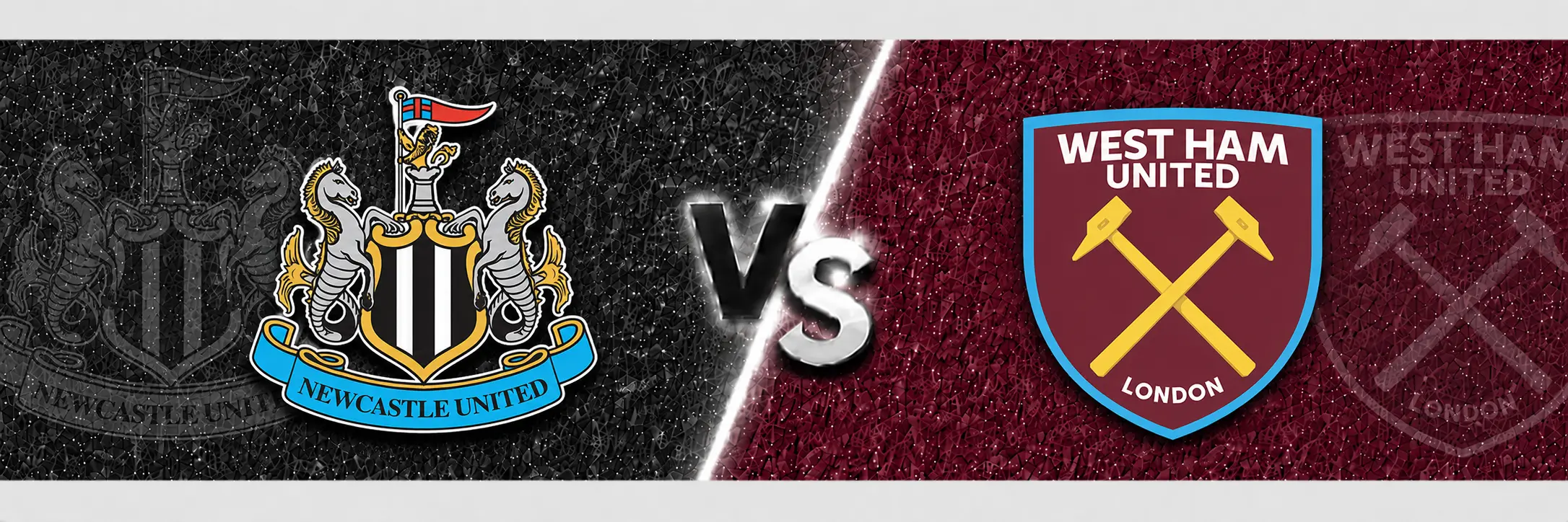 Newcastle United vs West Ham United match banner with both club crests on split black and claret textured backgrounds, separated by a glowing diagonal line and a metallic VS graphic in the center.
