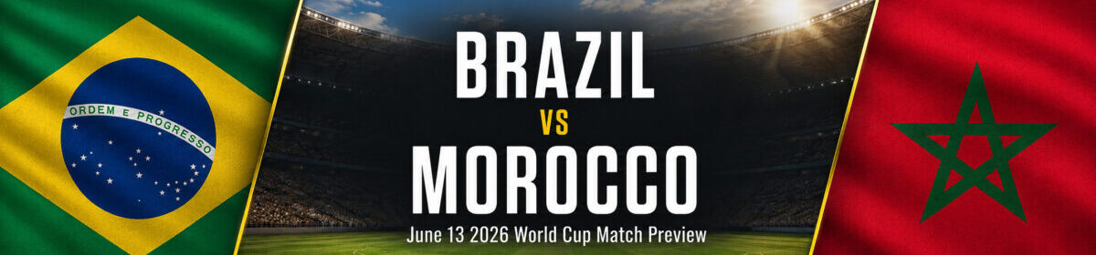 Brazil vs Morocco on June 13 – World Cup