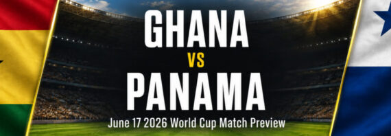 Ghana vs Panama on June 17 – World Cup Group L