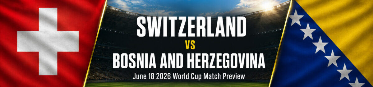 Switzerland vs Bosnia & Herzegovina World Cup Group Stage
