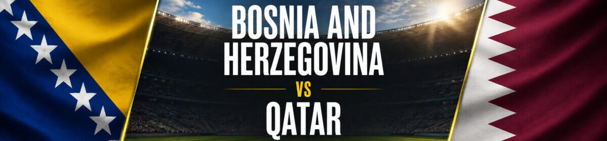 Bosnia & Herzergovina vs Qatar World Cup June 24