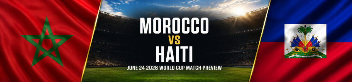 Morocco vs Haiti World Cup Group Stage