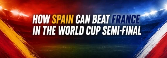 How Spain Can Beat France World Cup Semi