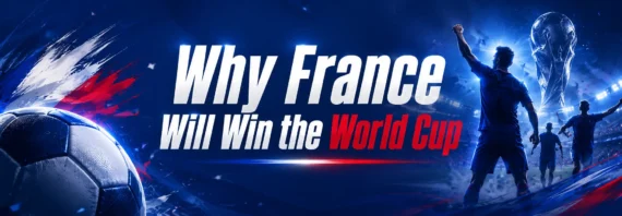 Why France Will Win the World Cup image featuring a player in a blue shirt and a World Cup.