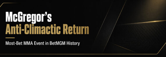 McGregor's return to the Octagon was most-bet MMA event ever for BetMGM
