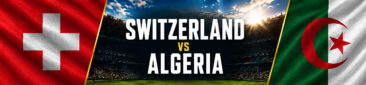Switzerland vs Algeria Round of 32 World Cup Preview